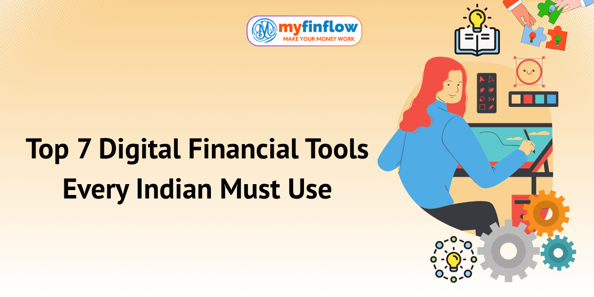 Top 7 Digital Financial Tools Every Indian Must Use